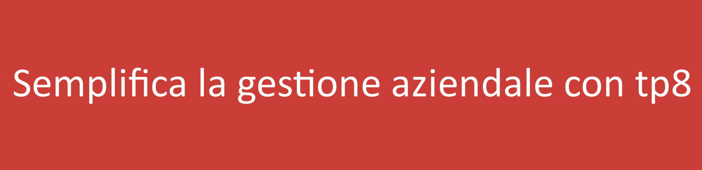 tp8 semplifica la gestione aziendale di elettricisti, idraulici e progettisti di impianti elettrici, termoidraulici e di automazione